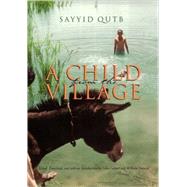 A Child from the Village by Qutb, Sayyid, 9780815608059