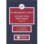 Hydrometallurgy in Extraction Processes, Volume II by Gupta; C. K., 9780849368059