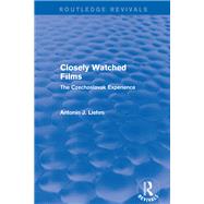 Closely Watched Films (Routledge Revivals): The Czechoslovak Experience by Liehm; Antonfn J., 9781138658059