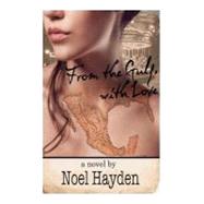 From the Gulf With Love by Hayden, Noel; Kurener, Jenny; Corcoran, Melissa, 9781468018059