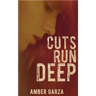 Cuts Run Deep by Garza, Amber, 9781502738059