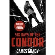 Six Days of the Condor by Grady, James, 9781504028059