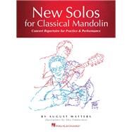 New Solos for Classical Mandolin Songbook - Concert Repertoire for Practice and Performance by August Watters Concert Repertoire for Practice & Performance by Watters, August, 9781540048059