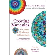 Creating Mandalas For Insight, Healing, and Self-Expression by Fincher, Susanne F., 9781590308059