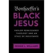 Bonhoeffer's Black Jesus by Williams, Reggie L., 9781602588059
