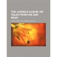 The Juvenile Album by Bowdich, Sarah, 9780217088060