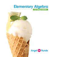 Elementary Algebra For College Students, 9/e by Angel; Runde, 9780321868060