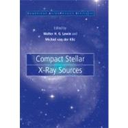 Compact Stellar X-ray Sources by Edited by Walter Lewin , Michiel van der Klis, 9780521158060