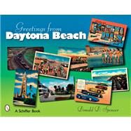 Greetings from Daytona Beach by Spencer, Donald D., 9780764328060