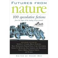 Futures from Nature : 100 Speculative Fictions by Gee, 9780765318060
