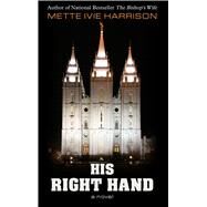 His Right Hand by Harrison, Mette Ivie, 9781410488060