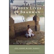 The Hidden Lives of Brahman: Sankara's Vedanta Through His Upanisad Commentaries, in Light of Contemporary Practice by Dubois, Jol Andr-michel; Chapple, Christopher Key, 9781438448060