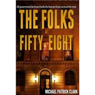 The Folks at Fifty-eight by Clark, Michael Patrick, 9781475078060