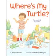 Where's My Turtle? by Bottner, Barbara; Hughes, Brooke Boynton, 9781524718060