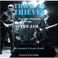 Thick as Thieves (formerly Saturday's Kids) Personal Situations with The Jam by Deabill, Stewart; Snowball, Ian, 9789814398060