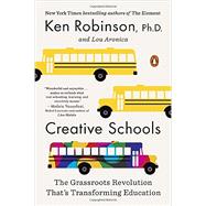 Creative Schools by Robinson, Ken; Aronica, Lou, 9780143108061