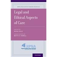 Legal and Ethical Aspects of Care by Coyle, Nessa; Ferrell, Betty R., 9780190258061