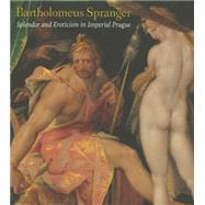 Bartholomeus Spranger by Metzler, Sally, 9780300208061