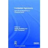 Contested Agronomy: Agricultural Research in a Changing World by Sumberg; James, 9780415698061