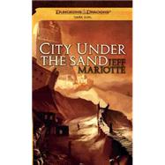 City Under the Sand: A Dark Sun Novel by Mariotte, Jeff, 9780786958061