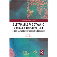 Sustainable and Dynamic Graduate Employability by Mona Khare, 9781003278061