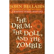 The Drum, the Doll, and the Zombie by Bellairs, John; Strickland, Brad, 9781497608061