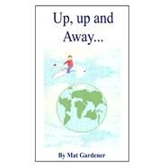 Up, Up and Away by Gardener, Mat, 9781511528061