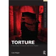 Torture: A Sociology of Violence and Human Rights by Hajjar; Lisa, 9780415518062