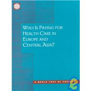 Who Is Paying for Health Care in Eastern Europe and Central Asia? by Lewis, Maureen, 9780821348062