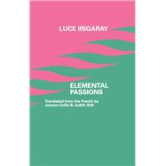Elemental Passions by Irigaray,Luce, 9781138148062