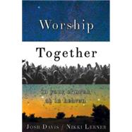 Worship Together in Your Church As in Heaven by Davis, Josh; Lerner, Nikki, 9781426788062