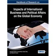 Handbook of Research on Impacts of International Business and Political Affairs on the Global Economy by Zakaria, Norhayati; Abdul-talib, Asmat-nizam; Osman, Nazariah, 9781466698062