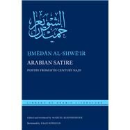 Arabian Satire by Al-shwe'ir, Hmedan; Kurpershoek, Marcel; Holes, Clive; Kennedy, Philip F., 9781479878062