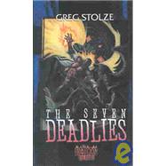 The Seven Deadlies by Stolze, Greg, 9781588468062