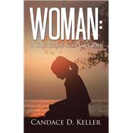 Woman: A Spiritual Son of God by Candace D. Keller, 9798385018062