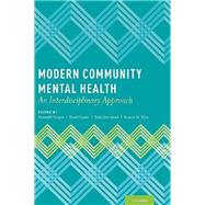 Modern Community Mental Health An Interdisciplinary Approach by Yeager, Kenneth; Cutler, David; Svendsen, Dale; Sills, Grayce M., 9780199798063