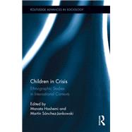 Children in Crisis: Ethnographic Studies in International Contexts by Hashemi; Manata, 9780415818063