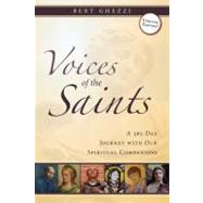 Voices of the Saints: A 365-Day Journey with Our Spiritual Companions by Ghezzi, Bert, 9780829428063