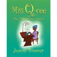Miss Q-cee and the Pillowcase Dress by Brewer, Jo Ann, 9781450058063