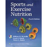 Sports and Exercise Nutrition by McArdle, William D.; Katch, Frank I.; Katch, Victor L., 9781451118063