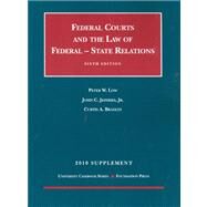 The Federal Courts and the Federal-state Relations, 2010 Supplement by Low, Peter W.; Jeffries, John C., Jr.; Bradley, Curtis A., 9781599418063