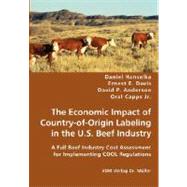 The Economic Impact of Country-of-Origin Labeling in the US Beef Industry by Hanselka, Daniel; Davis, Ernest E.; Anderson, David P., 9783836438063