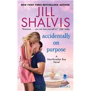 ACCIDENTALLY PURPOSE        MM by SHALVIS JILL, 9780062448064