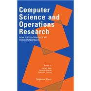 Computer Science and Operations Research : New Developments in Their Interfaces by Balci, Osman; Sharda, Ramesh; Zenios, Stavros A., 9780080408064