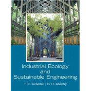 Industrial Ecology and Sustainable Engineering by Graedel, T. E. H; Allenby, Braden R., 9780136008064