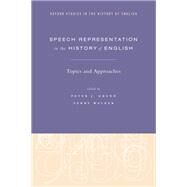 Speech Representation in the History of English Topics and Approaches by J. Grund, Peter; Walker, Terry, 9780190918064