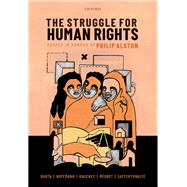The Struggle for Human Rights Essays in honour of Philip Alston by Bhuta, Nehal; Hoffmann, Florian; Knuckey, Sarah; Mgret, Frdric; Satterthwaite, Margaret, 9780198868064