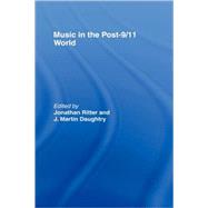 Music in the Post-9/11 World by Ritter; Jonathan, 9780415978064