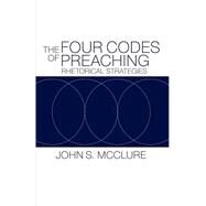 The Four Codes of Preaching by McClure, John S., 9780664228064