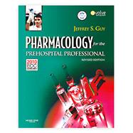 Pharmacology for the Prehospital Professional Revised Edition by Guy, Jeffrey, 9781284038064